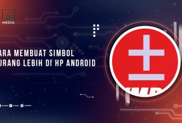 Cara Membuat Simbol Kurang Lebih HP Android