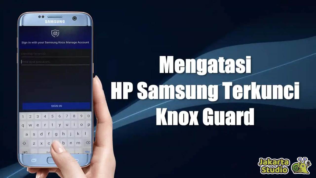 Cara Membuka HP Samsung Terkunci Knox Guard 