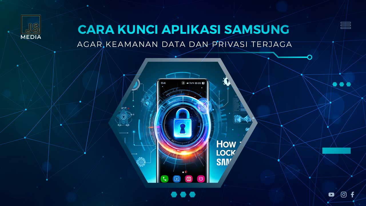 Cara Mengunci Aplikasi HP Samsung