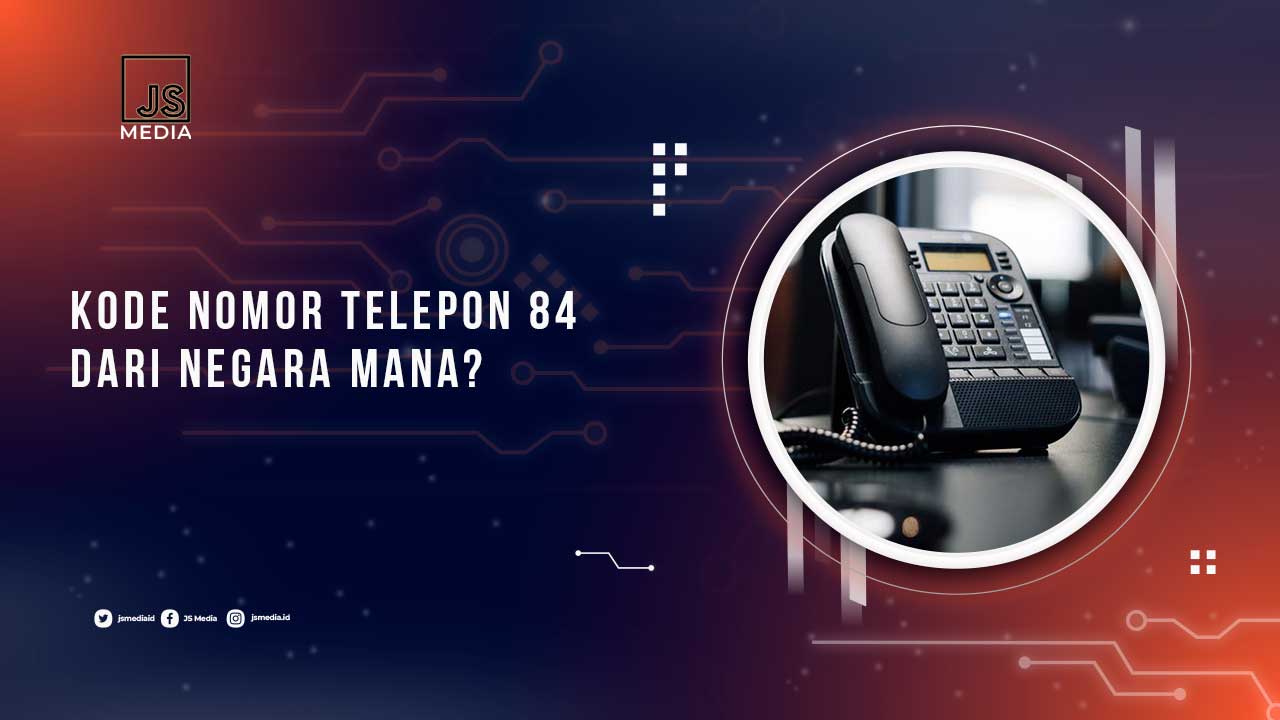 Kode Telepon 84 Negara Mana