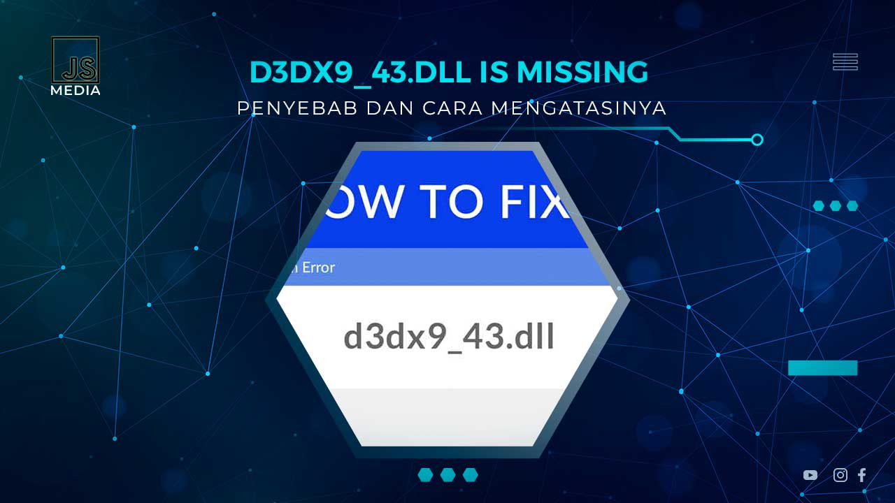 Solusi Error d3dx9_43.dll Missing