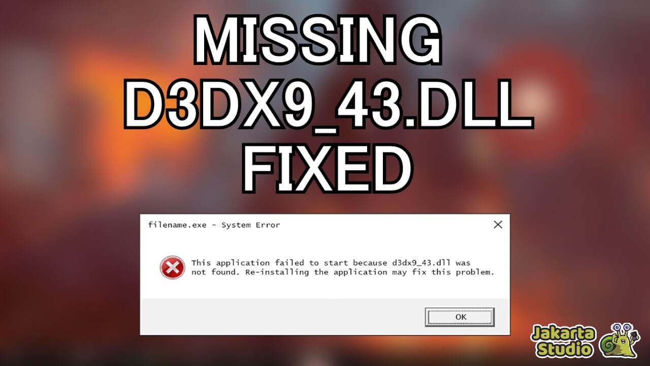 Solusi Error d3dx9_43.dll Missing 