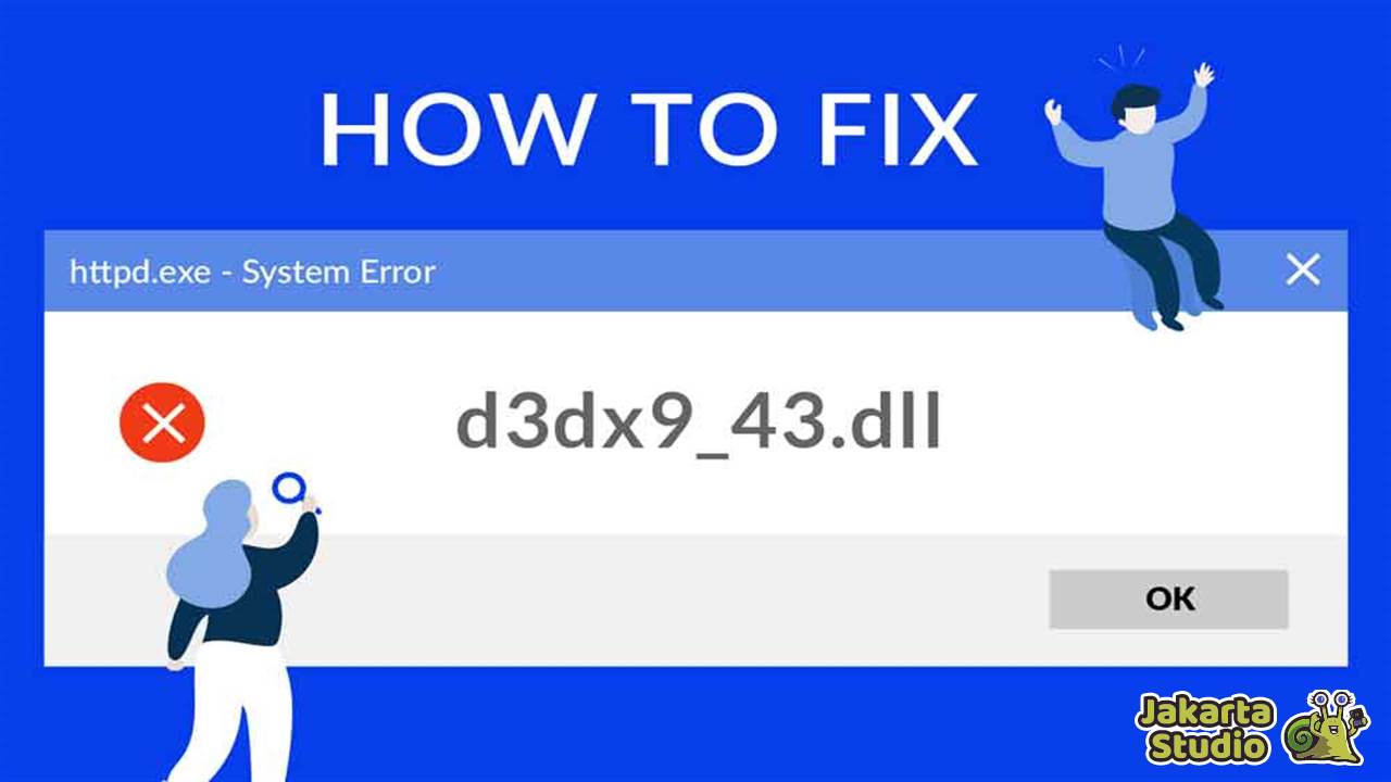 Solusi Error d3dx9_43.dll Missing