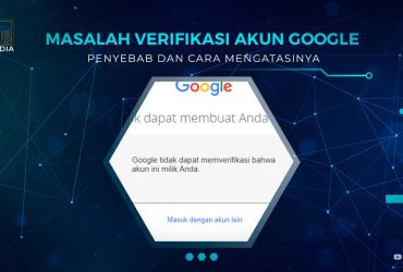 Solusi Gagal Verifikasi Akun Google