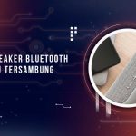Solusi Speaker Bluetooth Tidak Terhubung