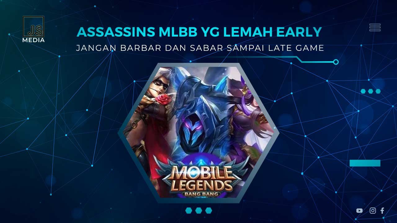 Assassins MLBB yg Lemah Early