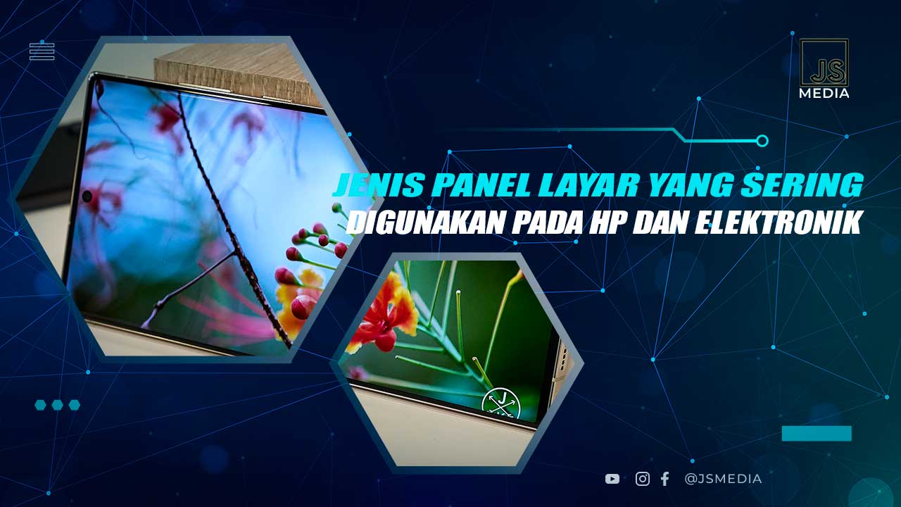 Jenis Panel Layar HP dan Elektronik