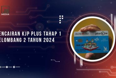 KJP Plus Gelombang 1 Tahap 2 2024