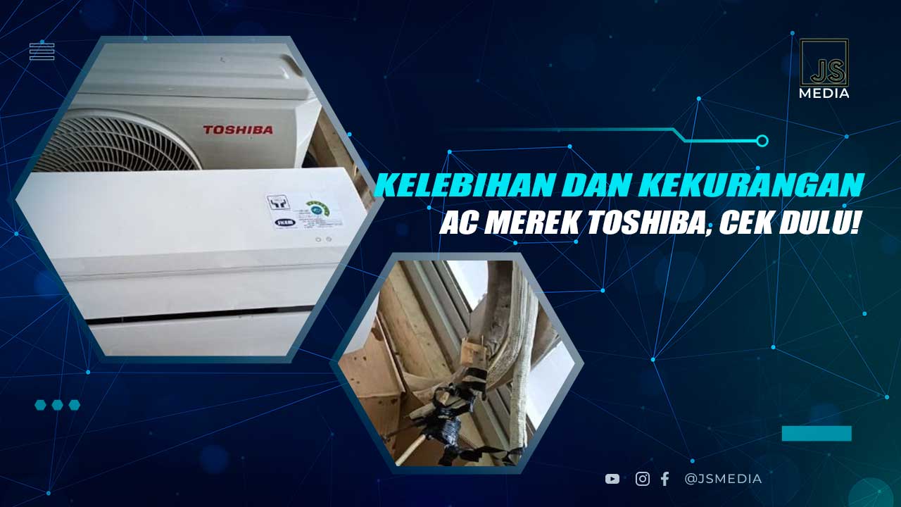 Kelebihan dan Kekurangan AC Toshiba