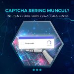 Penyebab Captcha Muncul Terus