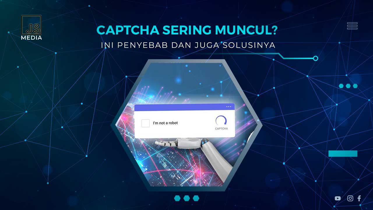 Penyebab Captcha Muncul Terus