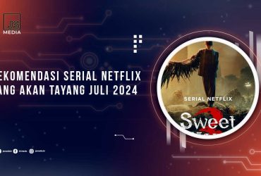 Serial Netflix Tayang Juli 2024