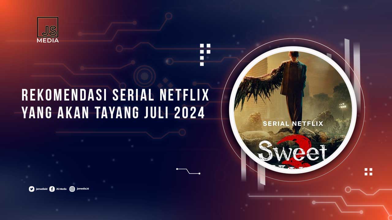 Serial Netflix Tayang Juli 2024