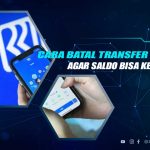 Cara Batal Transfer Bank BRI