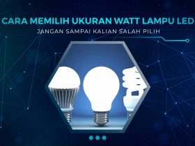 Cara Pilih Ukuran Watt LED