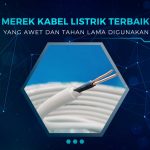 Merek Kabel Listrik Terbaik