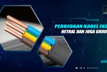 Perbedaan Kabel Fasa, Netral dan Ground