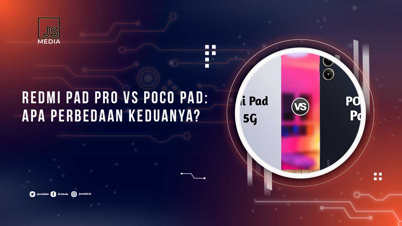 Perbedaan Redmi Pad Pro vs POCO Pad