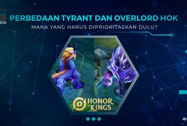 Perbedaan Tyrant dan Overlord HOK