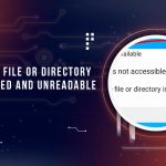 The File or Directory is Corrupted and Unreadable