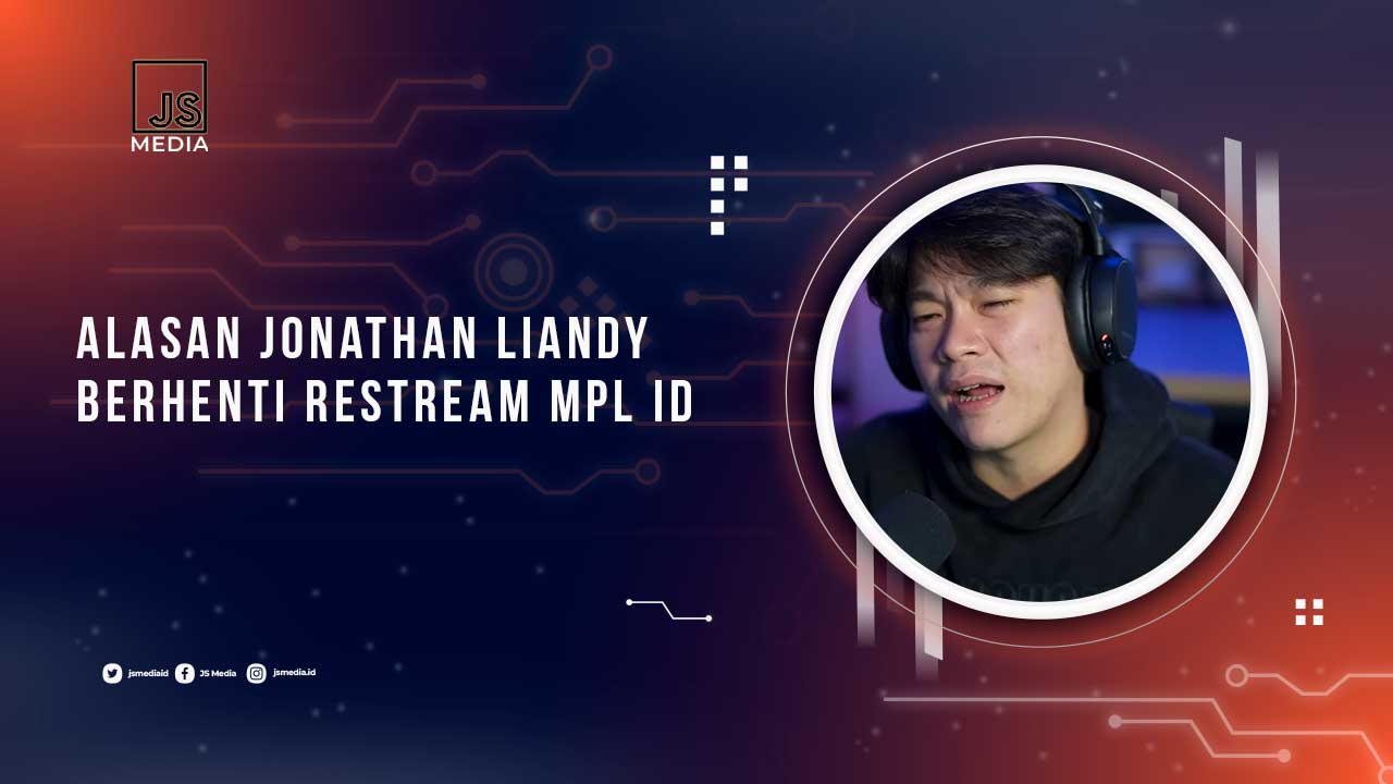 Alasan Jonathan Liandi Berhenti Restream MPL ID