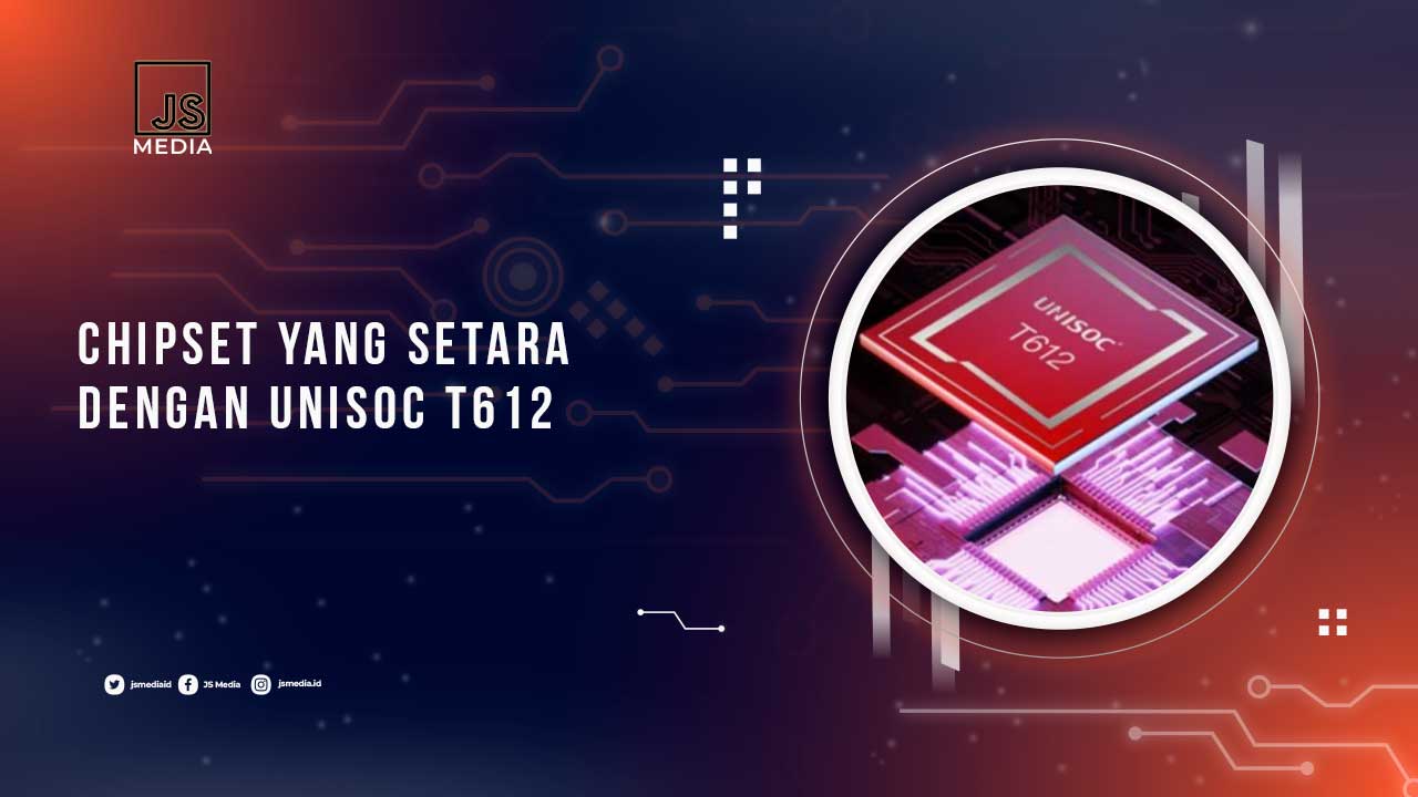 Chipset yang Setara UNISOC T612