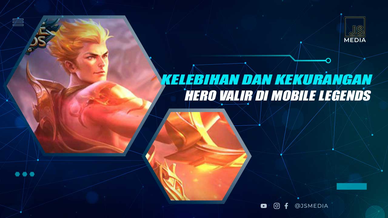 Kelebihan dan Kekurangan Hero Valir