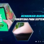 Kenaikan Biaya Layanan Tokopedia