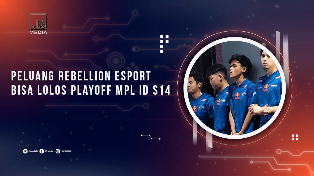 Peluang Rebellion Esport Lolos Playoff