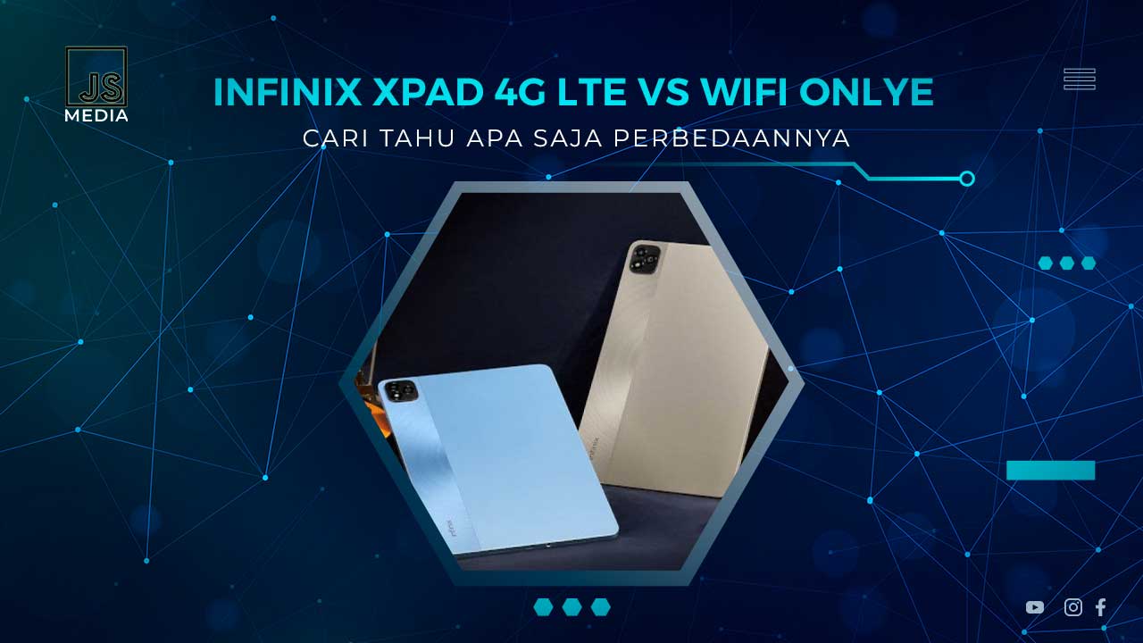 Perbandingan Infinix XPAD 4G LTE dan Wifi Only