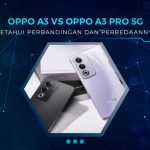 Perbandingan OPPO A3 vs OPPO A3 Pro 5G