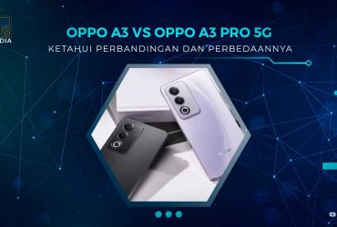 Perbandingan OPPO A3 vs OPPO A3 Pro 5G