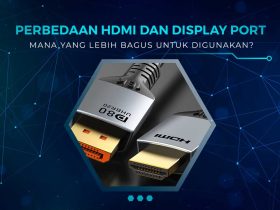 Perbedaan Display Port dan HDMI