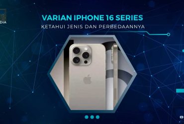 Perbedaan Varian iPhone 16 Series