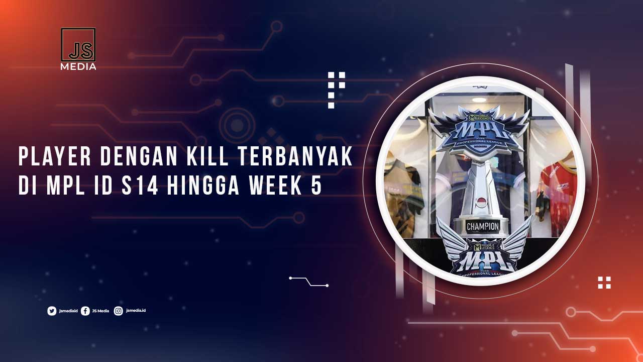 Player Kill Terbanyak MPL ID S14 Week 5