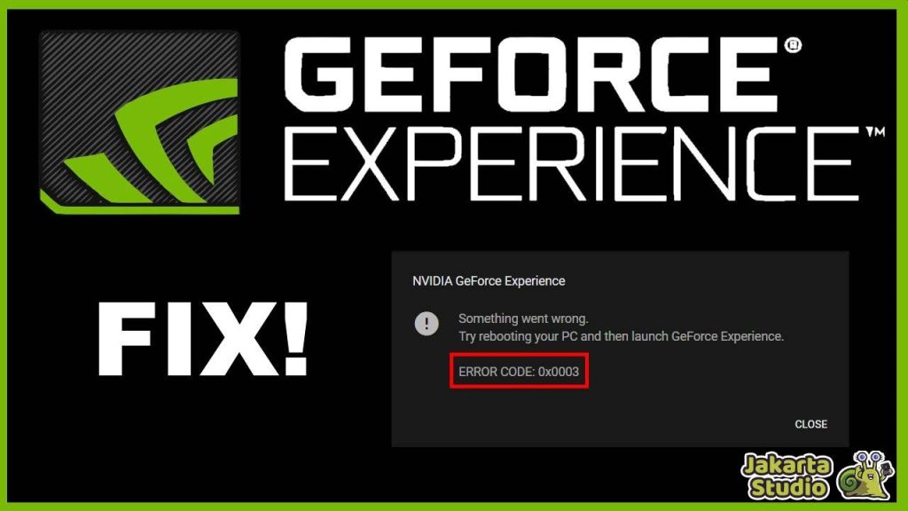 Solusi Nvidia GeForce Experience Error Code 0x0003