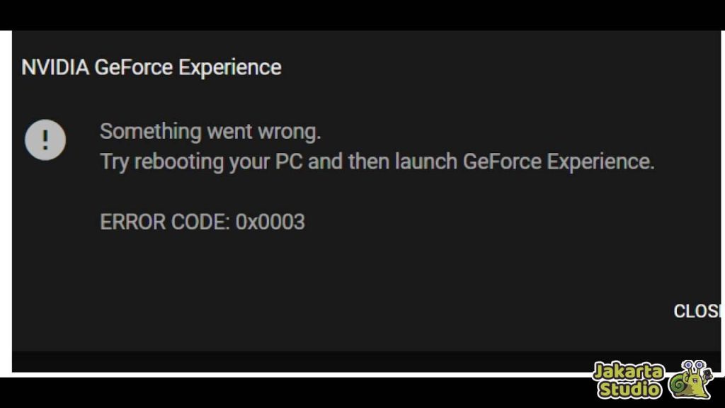 Solusi Nvidia GeForce Experience Error Code 0x0003