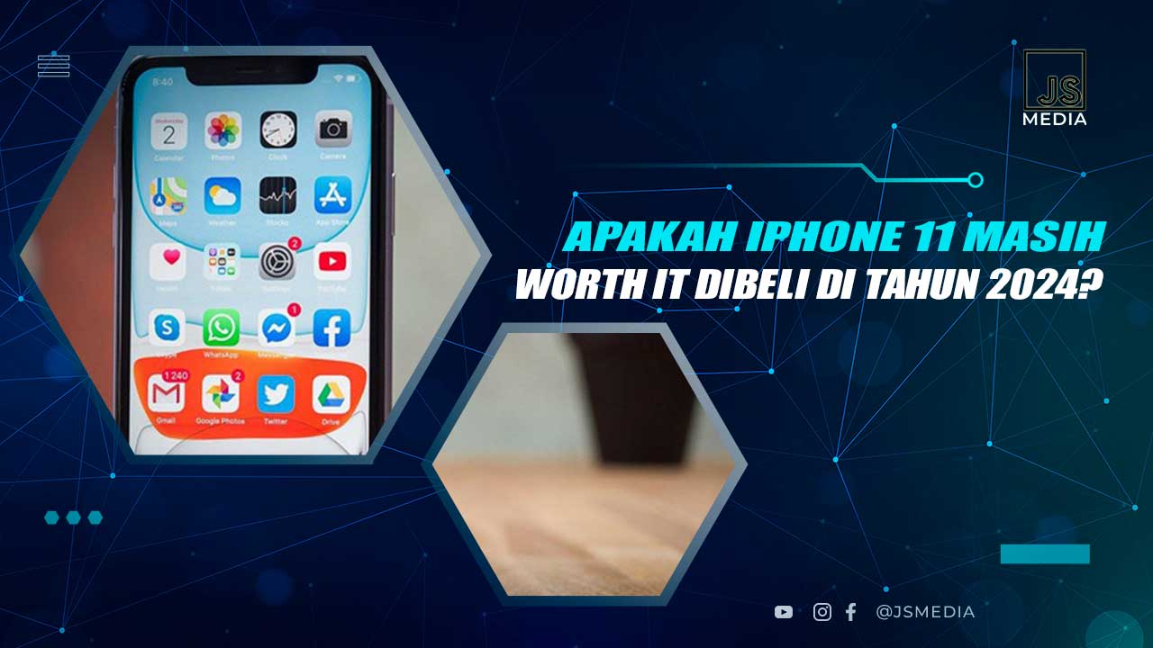 Apakah iPhone 11 Masih Worth It di Tahun 2024?