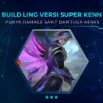 Build Ling Terbaik Versi Super Kenn