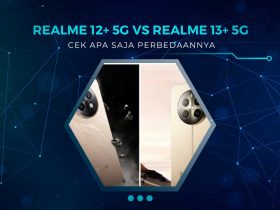 Perbandingan Realme 12+ 5G vs Realme 13+ 5G