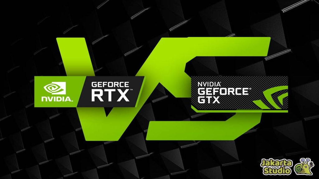 Perbedaan GTX dan RTX di NVIDIA