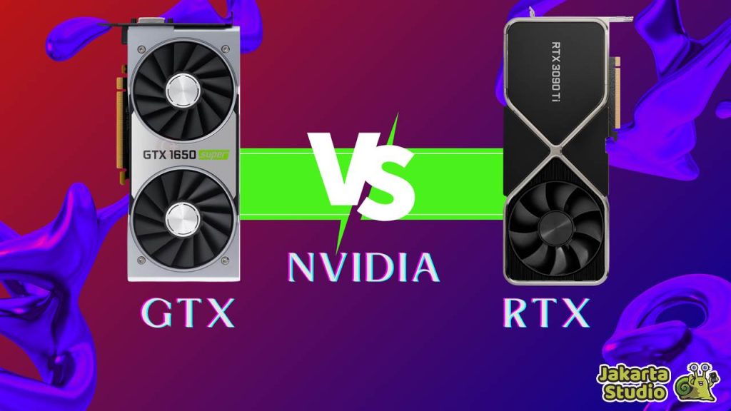 Perbedaan GTX dan RTX di NVIDIA