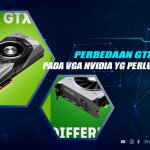 Perbedaan GTX dan RTX di NVIDIA