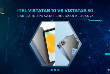 Perbedaan itel VistaTab 10 dan VistaTab 30