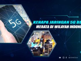 Alasan Jaringan 5G Belum Merata