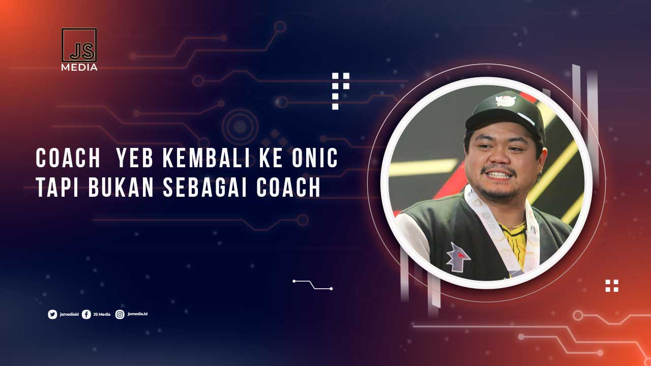 Coach Yeb Comback ke ONIC