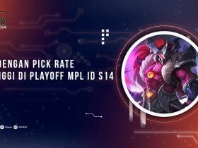 Hero Pick Rate Tertinggi Playoff MPL ID S14