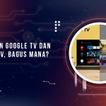 Perbedaan Android TV dan Google TV