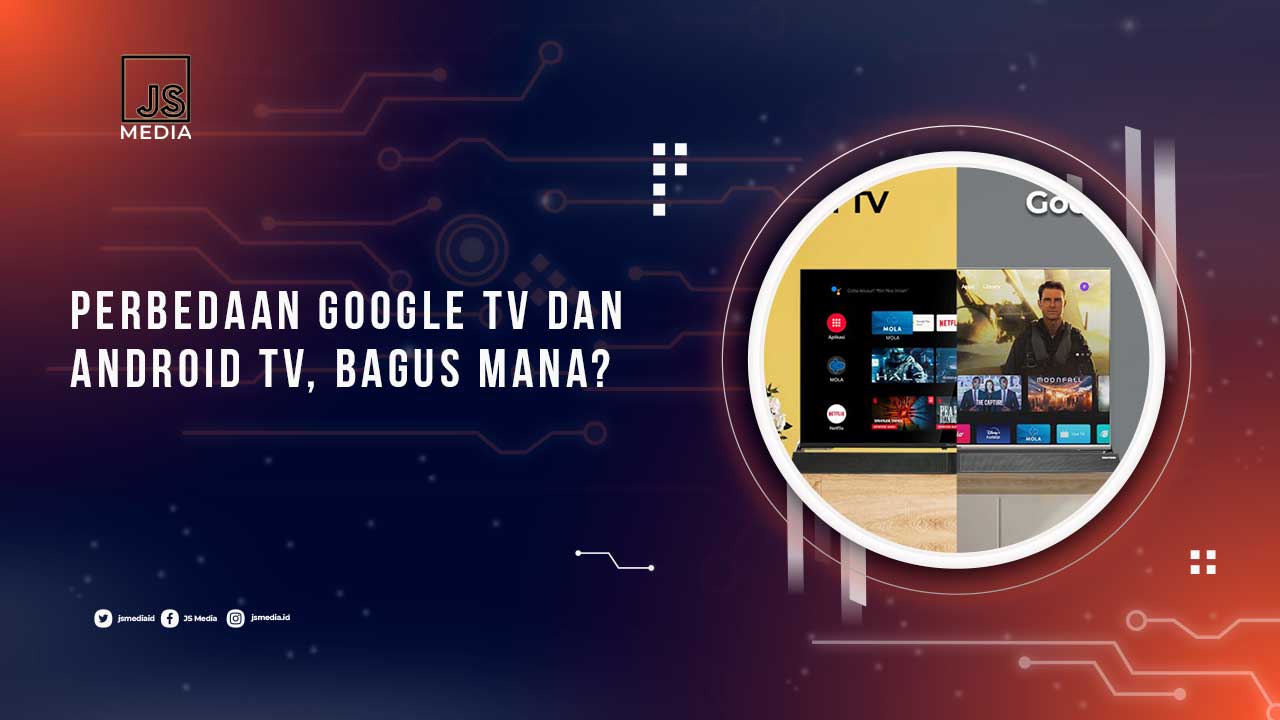 Perbedaan Android TV dan Google TV