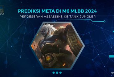 Prediksi META M6 MLBB 2024